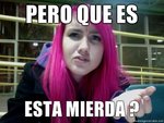 pero-que-es-esta-mierda-.jpg pero-que-es-esta-mierda-.jpg